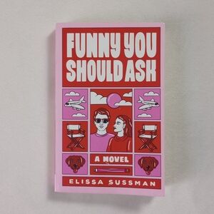 Funny You Should Ask Novel By: Elissa Sussman